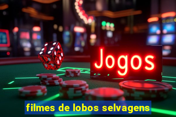 filmes de lobos selvagens